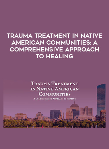 Trauma Treatment in Native American Communities: A Comprehensive Approach to Healing of https://crabaca.store/