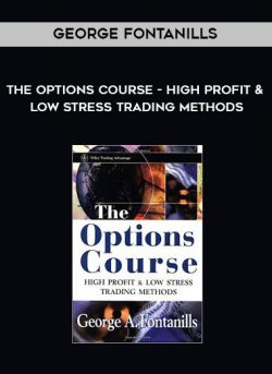 The Options Course. High Profit & Low Stress Trading Methods by George Fontanills of https://crabaca.store/