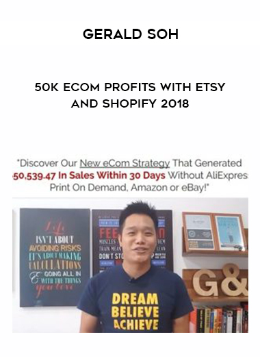 50K eCom Profits With Etsy and Shopify 2018 by Gerald Soh of https://crabaca.store/