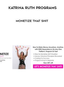 Monetize That Shit by Katrina Ruth Programs of https://crabaca.store/