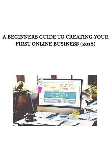 A Beginners Guide To Creating Your First Online Business (2016) of https://crabaca.store/