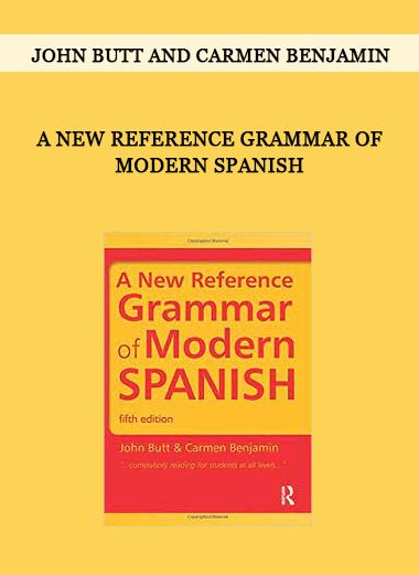 A New Reference Grammar of Modern Spanish by John Butt and Carmen Benjamin of https://crabaca.store/