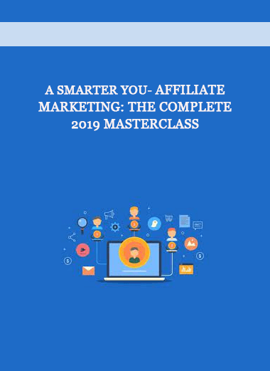A Smarter You - Affiliate Marketing: The Complete 2019 Masterclass of https://crabaca.store/