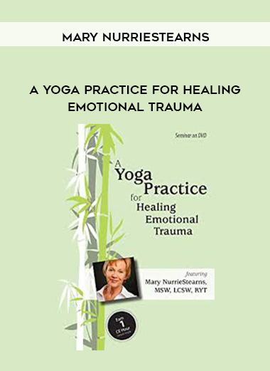 A Yoga Practice for Healing Emotional Trauma by Mary NurrieStearns of https://crabaca.store/
