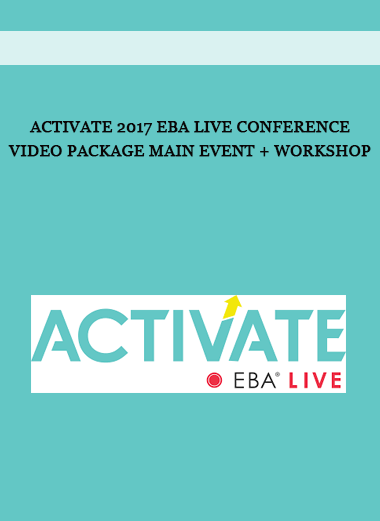 ACTIVATE 2017 EBA Live Conference Video Package MAIN EVENT + WORKSHOP of https://crabaca.store/