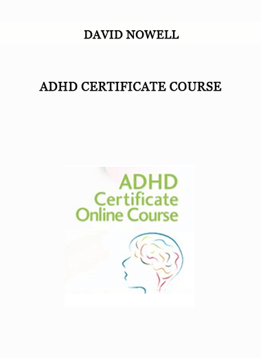 ADHD Certificate Course from David Nowell of https://crabaca.store/