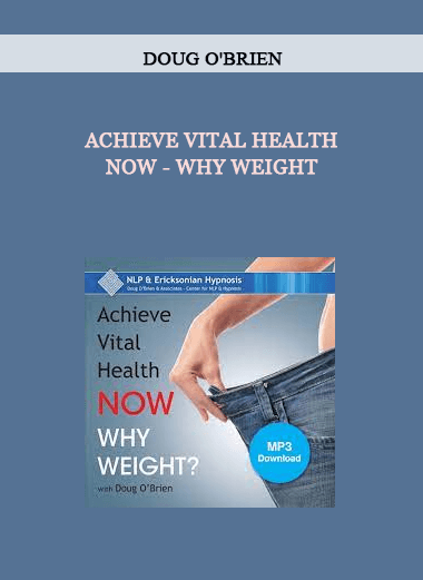Achieve Vital Health Now - Why Weight by Doug O'Brien of https://crabaca.store/