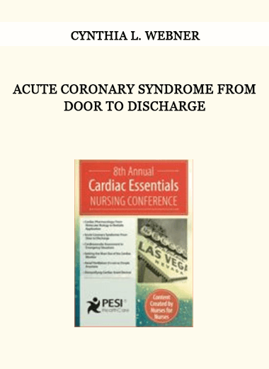 Acute Coronary Syndrome From Door to Discharge from Cynthia L. Webner of https://crabaca.store/