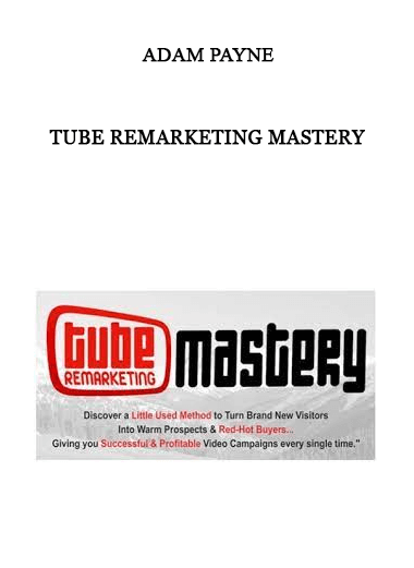 Adam Payne - Tube Remarketing Mastery of https://crabaca.store/