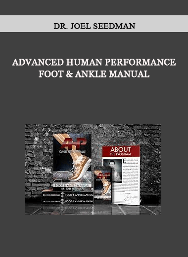 Advanced Human Performance - Foot & Ankle Manual from Dr. Joel Seedman of https://crabaca.store/