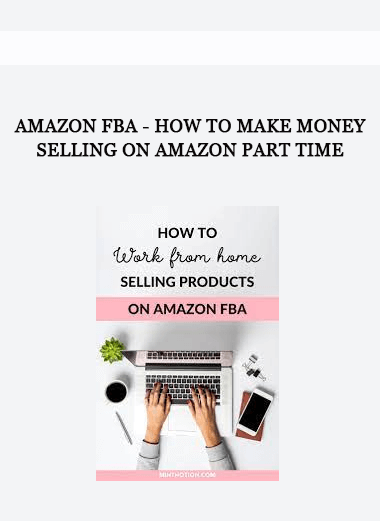 Amazon FBA - How to Make Money Selling on Amazon Part Time of https://crabaca.store/