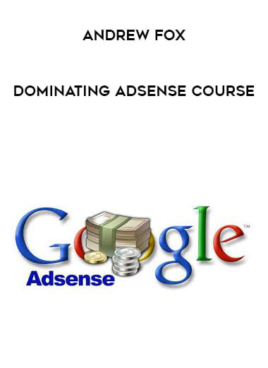 Andrew Fox - Dominating Adsense Course of https://crabaca.store/