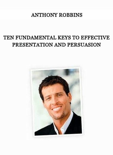 Anthony Robbins – Ten Fundamental Keys to Effective Presentation and Persuasion of https://crabaca.store/