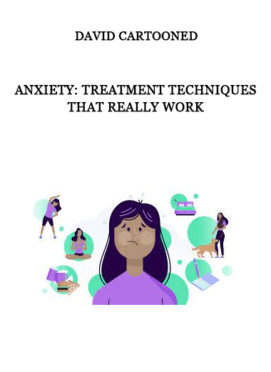 Anxiety: Treatment Techniques that Really Work by David Cartooned of https://crabaca.store/