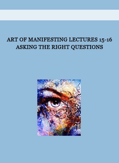 Art of Manifesting Lectures 15-16 - Asking the right questions by Talmadge Harper of https://crabaca.store/