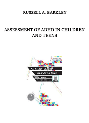 Assessment of ADHD in Children and Teens from Russell A. Barkley of https://crabaca.store/