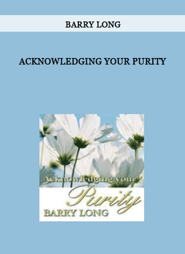 Barry Long - Acknowledging Your Purity of https://crabaca.store/