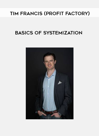 Basics of Systemization by Tim Francis (Profit Factory) of https://crabaca.store/
