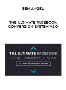Ben Angel – The Ultimate Facebook Conversion System V2.0 of https://crabaca.store/
