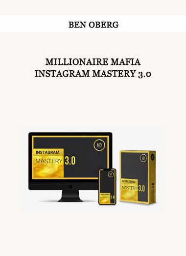 Ben Oberg - Millionaire Mafia Instagram Mastery 3.0 of https://crabaca.store/