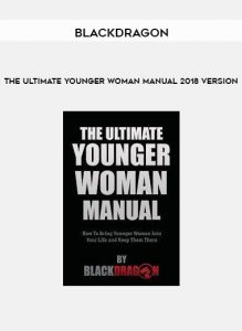 Blackdragon - The Ultimate Younger Woman Manual 2018 version of https://crabaca.store/
