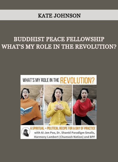 Buddhist Peace Fellowship - What's My Role in the Revolution? by Kate Johnson of https://crabaca.store/