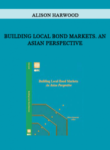 Building Local Bond Markets. An Asian Perspective by Alison Harwood of https://crabaca.store/