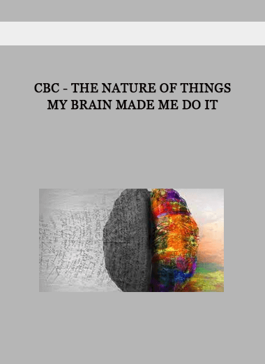 CBC - The Nature Of Things - My Brain Made Me Do It of https://crabaca.store/