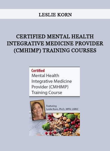 Certified Mental Health Integrative Medicine Provider (CMHIMP) Training Courses from Leslie Korn of https://crabaca.store/