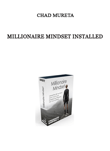 Chad Mureta - Millionaire Mindset Installed of https://crabaca.store/