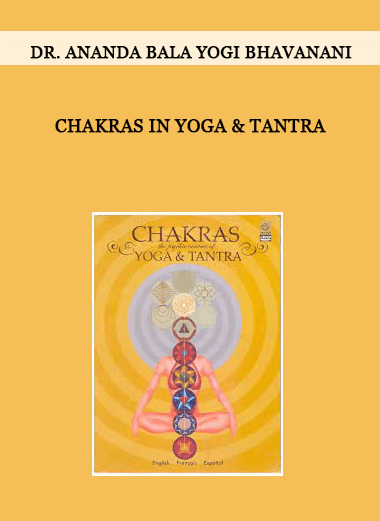 Chakras in Yoga & Tantra by Dr. Ananda Bala yogi Bhavanani of https://crabaca.store/