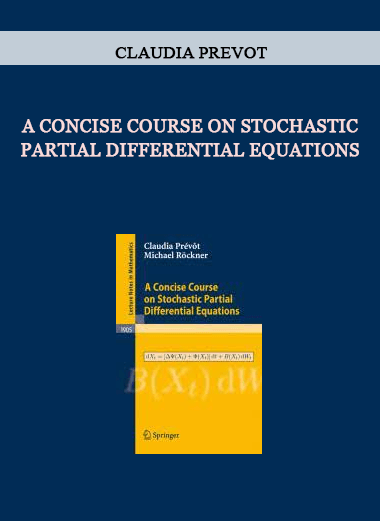 Claudia Prevot - A Concise Course on Stochastic Partial Differential Equations of https://crabaca.store/