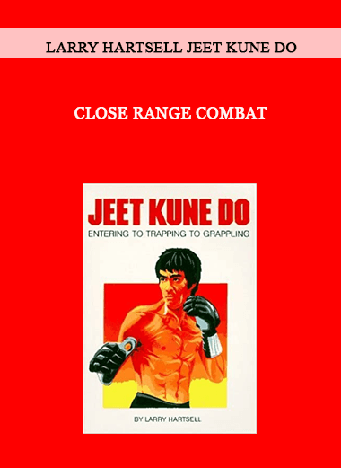 Close Range Combat by Larry Hartsell Jeet Kune Do of https://crabaca.store/