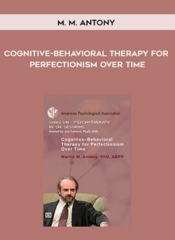 Cognitive-Behavioral Therapy for Perfectionism Over Time by M. M. Antony of https://crabaca.store/