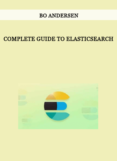 Complete Guide to Elasticsearch by Bo Andersen of https://crabaca.store/