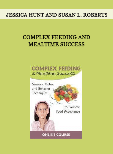 Complex Feeding and Mealtime Success by Jessica Hunt and Susan L. Roberts of https://crabaca.store/