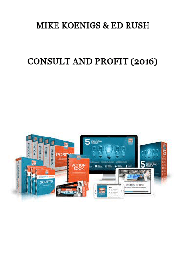 Consult and Profit (2016) from Mike Koenigs & Ed Rush of https://crabaca.store/