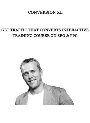 Conversion XL - Get Traffic That Converts Interactive Training Course on SEO & PPC of https://crabaca.store/