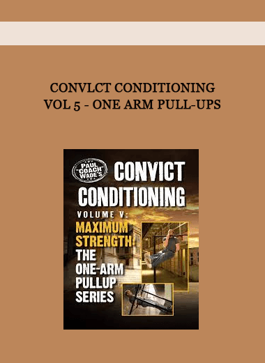 Convlct Conditioning Vol 5 - One Arm Pull-Ups of https://crabaca.store/