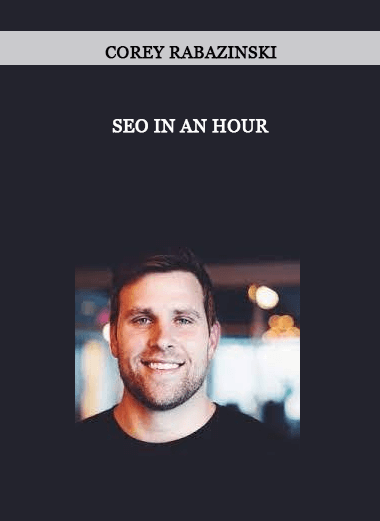 Corey Rabazinski - SEO in an Hour of https://crabaca.store/