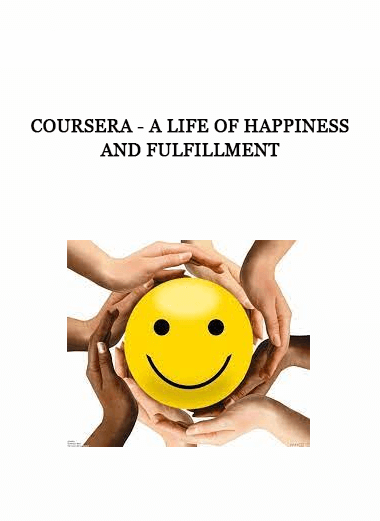 Coursera - A Life of Happiness and Fulfillment of https://crabaca.store/