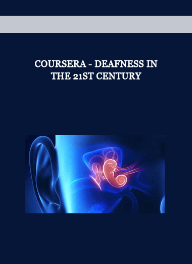 Coursera - Deafness in the 21st Century of https://crabaca.store/