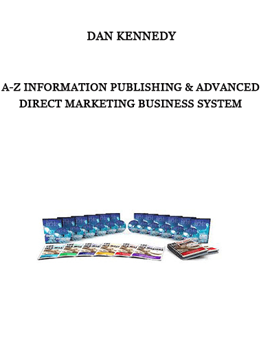 DAN KENNEDY - A-Z INFORMATION PUBLISHING & ADVANCED DIRECT MARKETING BUSINESS SYSTEM of https://crabaca.store/