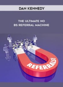 Dan Kennedy – The Ultimate No BS Referral Machine of https://crabaca.store/