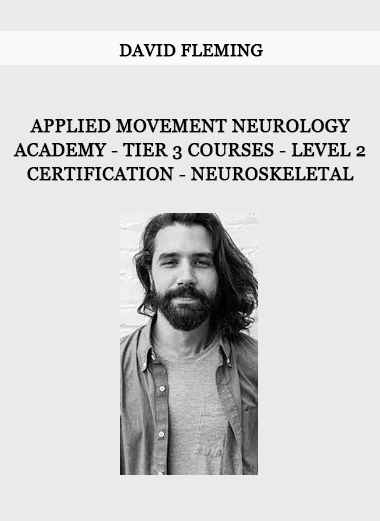David Fleming - Applied Movement Neurology Academy - Tier 3 Courses - Level 2 Certification - Neuroskeletal of https://crabaca.store/