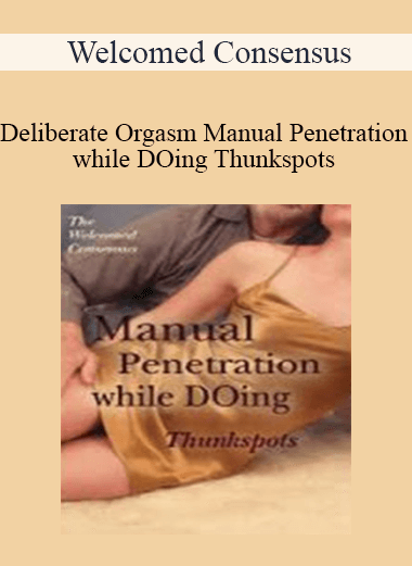 Deliberate Orgasm Manual Penetration while DOing