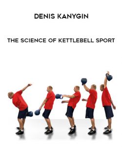 The Science Of Kettlebell Sport by Denis Kanygin of https://crabaca.store/