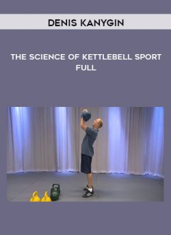 The Science Of Kettlebell Sport - Full by Denis Kanygin of https://crabaca.store/