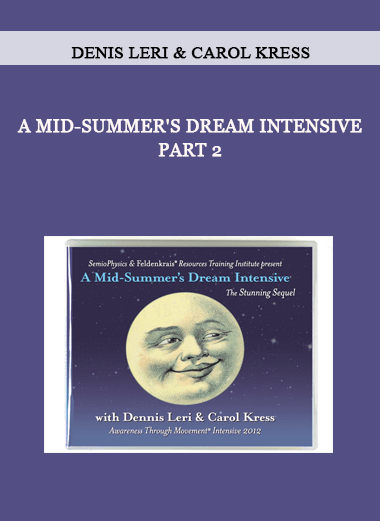 Denis Leri & Carol Kress - A Mid-Summer's Dream Intensive Part 2 of https://crabaca.store/
