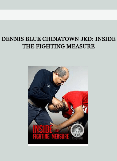 Dennis Blue Chinatown JKD: Inside The Fighting Measure of https://crabaca.store/
